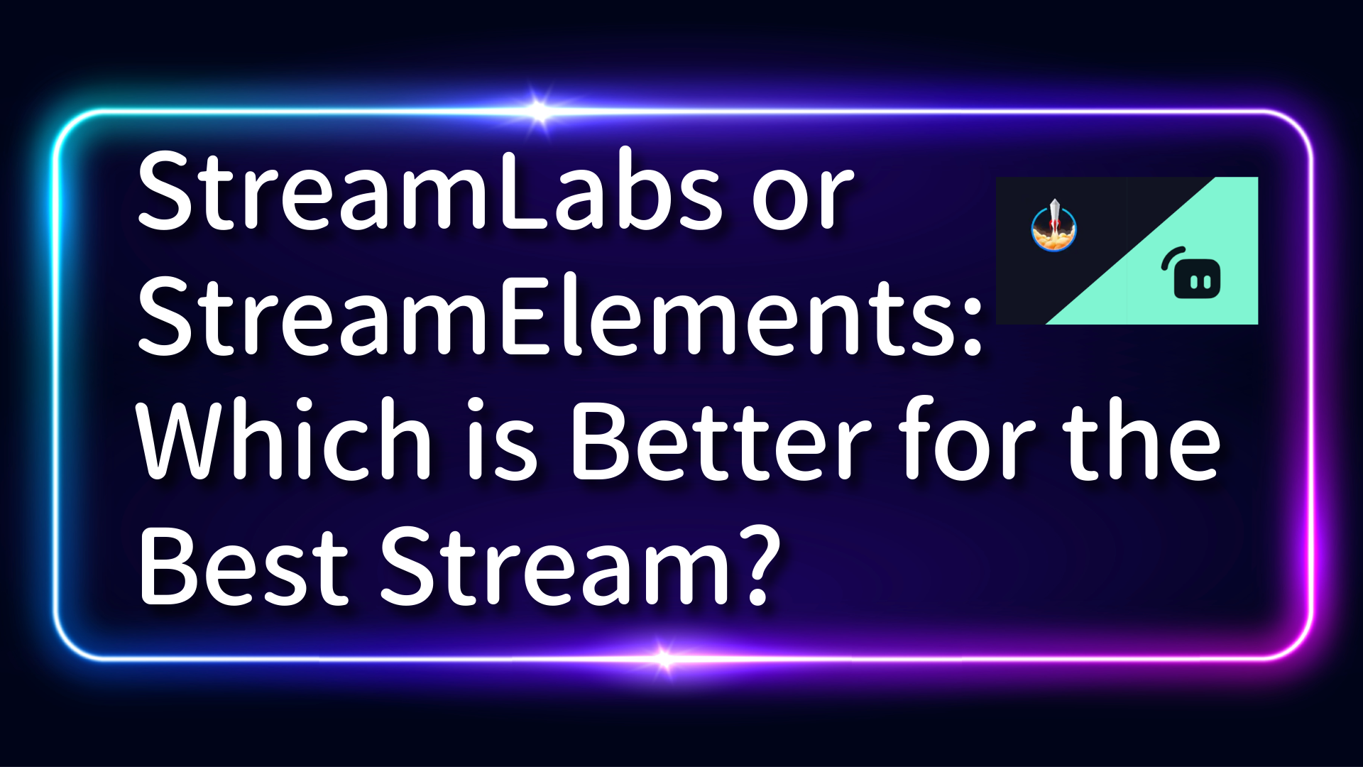 StreamLabs or StreamElements: Which is Better for the Best Stream?